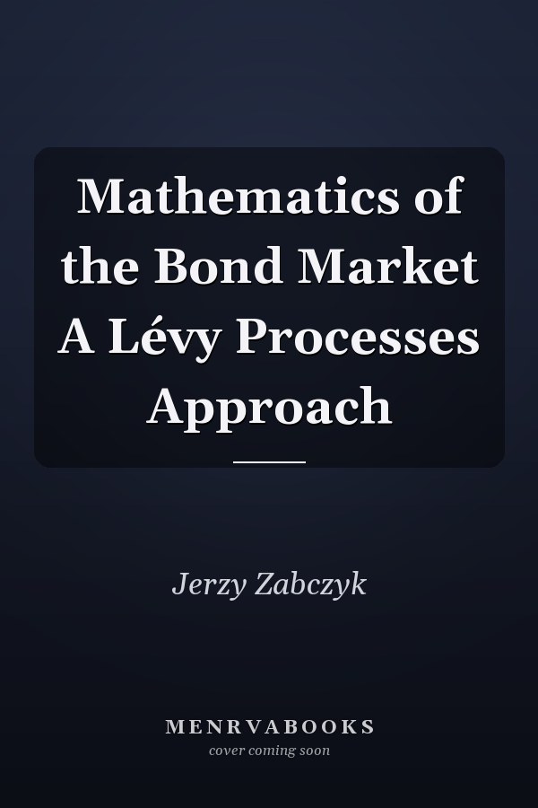 Mathematics of the Bond Market A Lévy Processes Approach