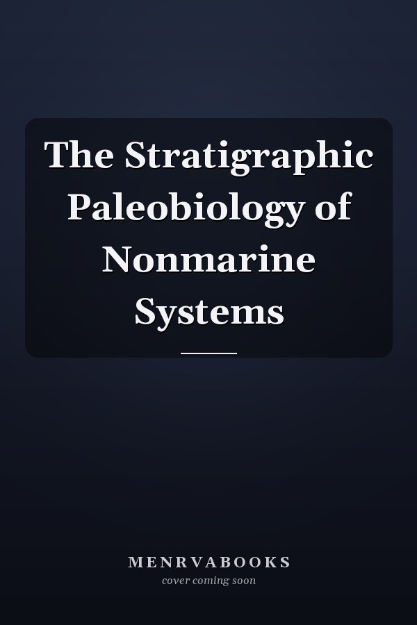 The Stratigraphic Paleobiology of Nonmarine Systems