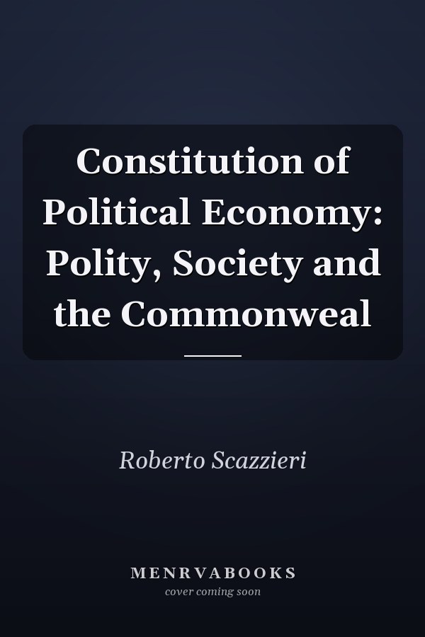 Constitution of Political Economy: Polity, Society and the Commonweal