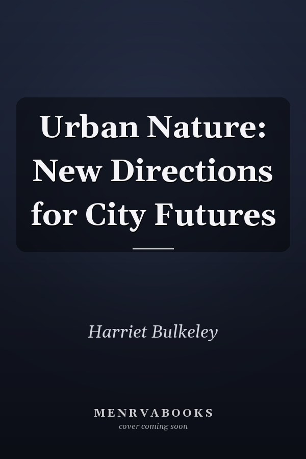 Urban Nature: New Directions for City Futures