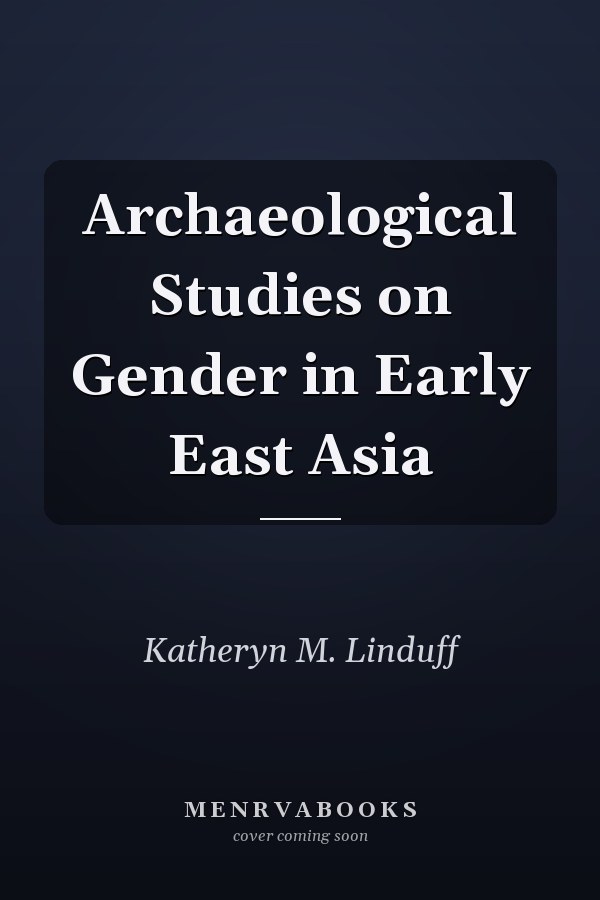 Archaeological Studies on Gender in Early East Asia