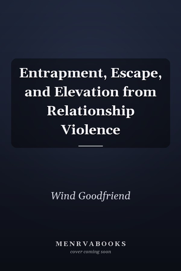 Entrapment, Escape, and Elevation from Relationship Violence