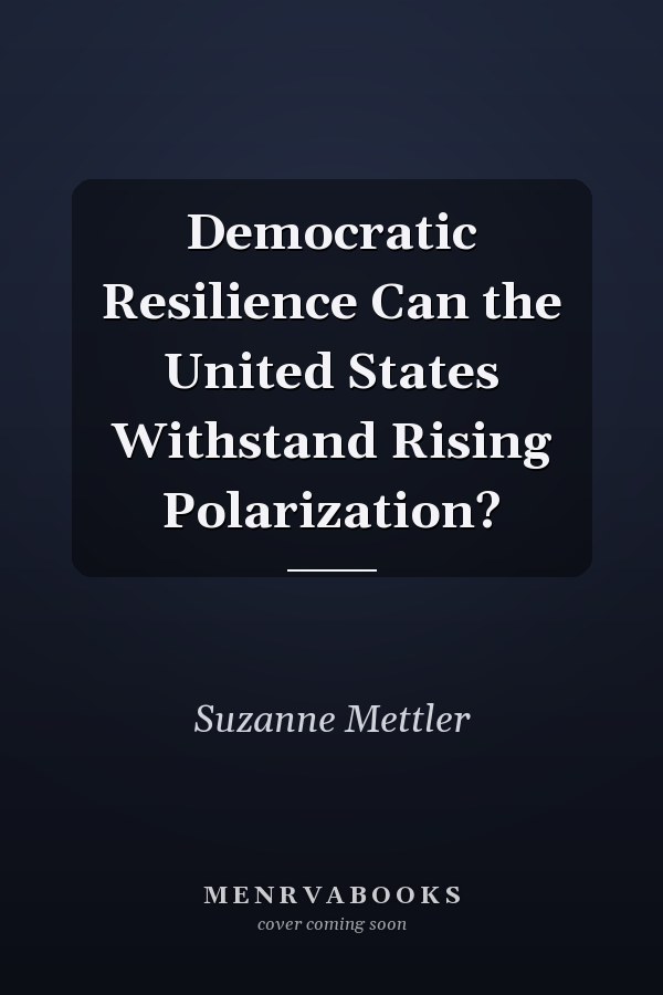 Democratic Resilience Can the United States Withstand Rising Polarization?