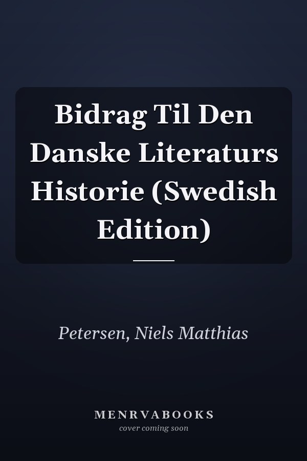 Bidrag Til Den Danske Literaturs Historie (Swedish Edition)