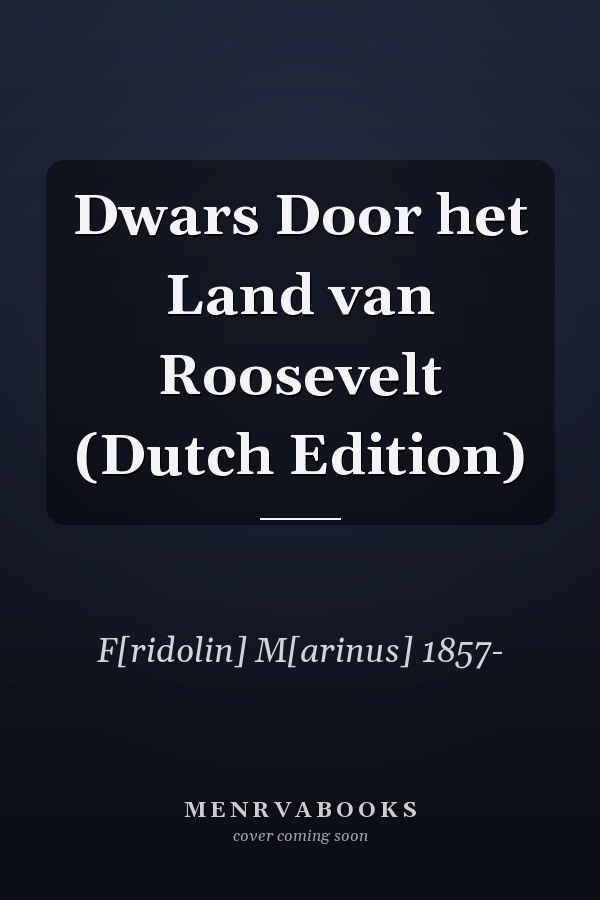 Dwars Door het Land van Roosevelt (Dutch Edition)