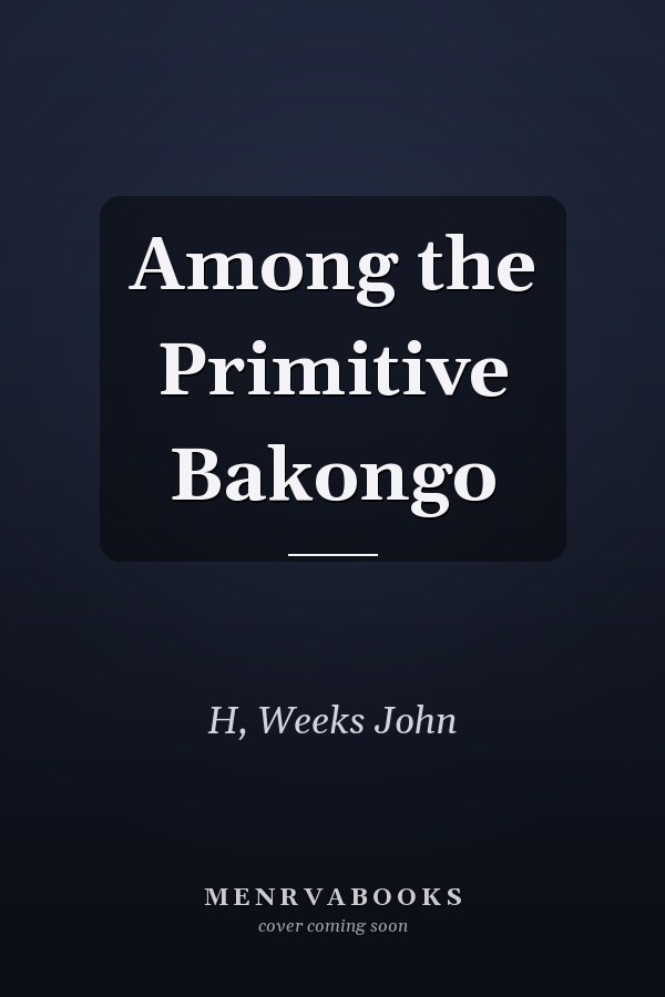 Among the Primitive Bakongo