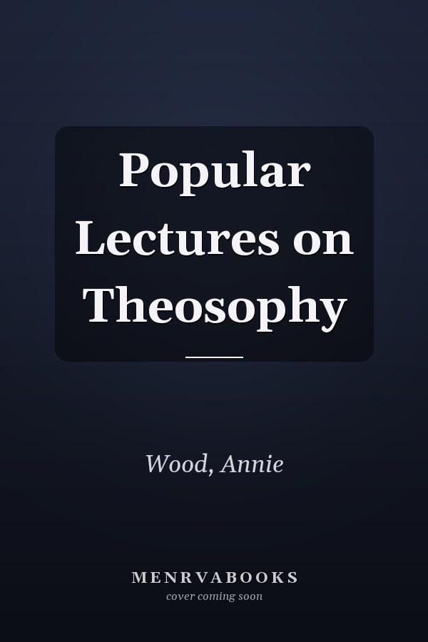 Popular Lectures on Theosophy