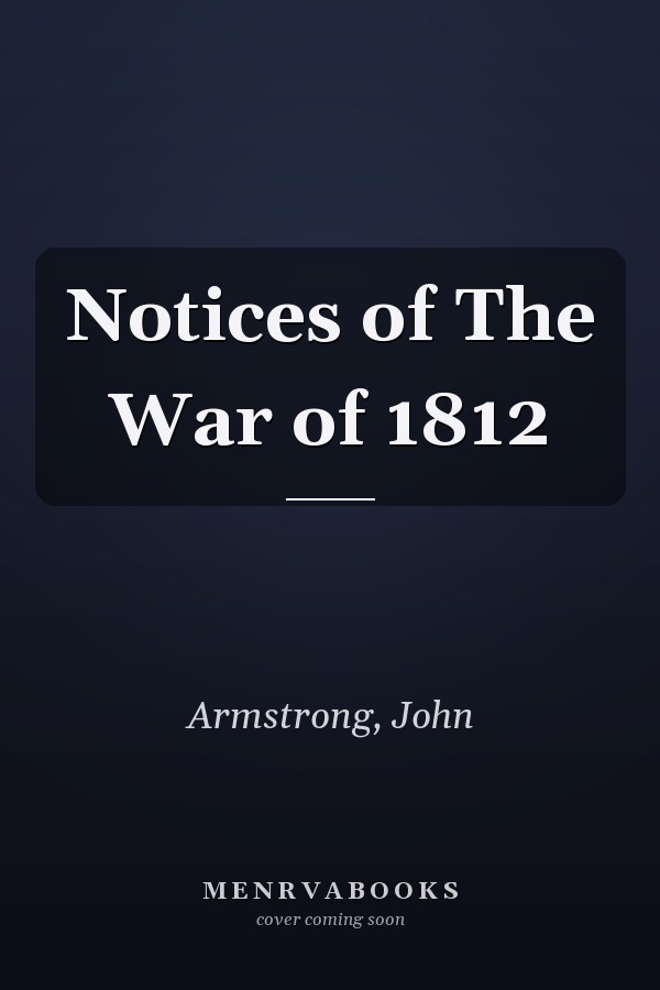 Notices of The War of 1812
