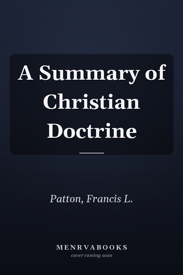 A Summary of Christian Doctrine