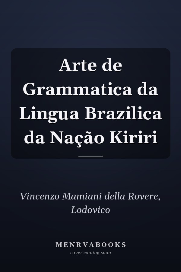 Arte de Grammatica da Lingua Brazilica da Nação Kiriri