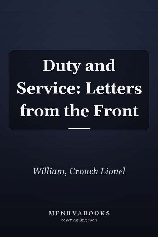 Duty and Service: Letters from the Front