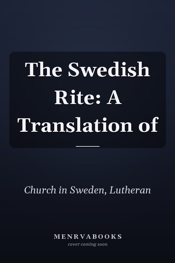 The Swedish Rite: A Translation of