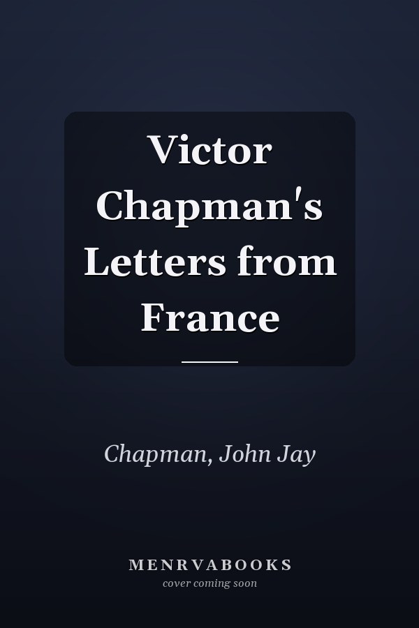 Victor Chapman's Letters from France