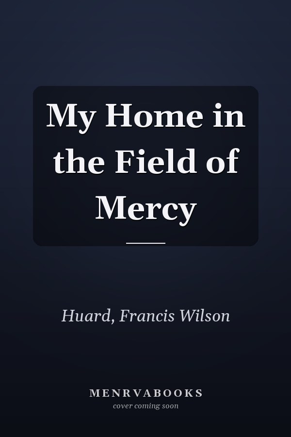 My Home in the Field of Mercy