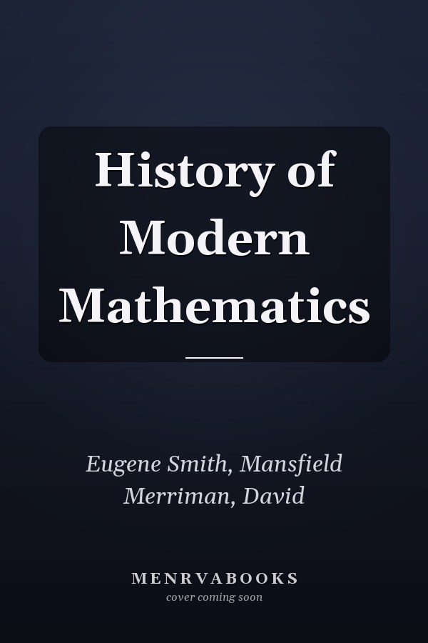 History of Modern Mathematics