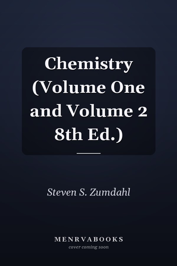 Chemistry (Volume One and Volume 2 8th Ed.)