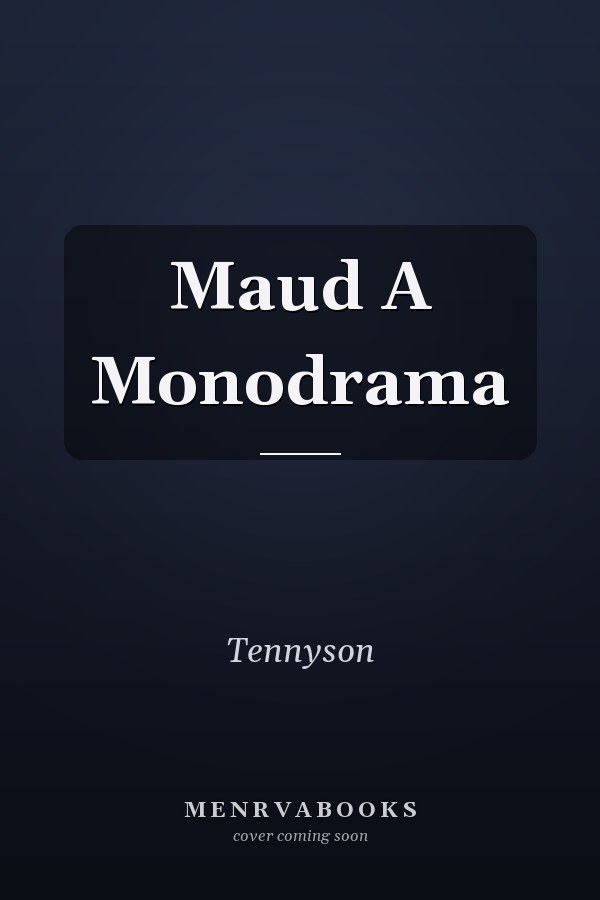Maud A Monodrama