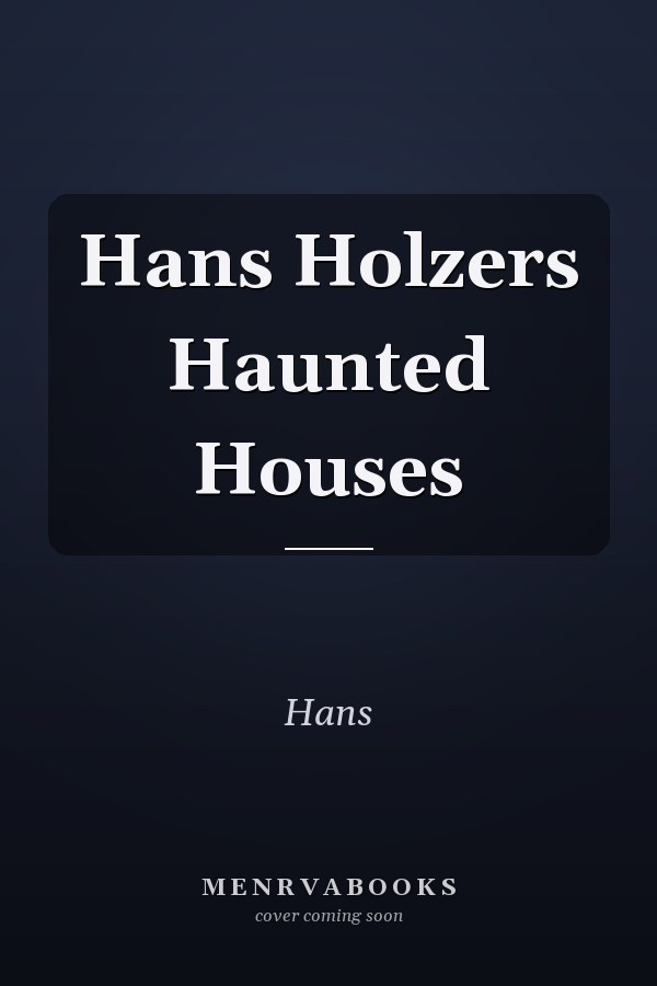 Hans Holzers Haunted Houses