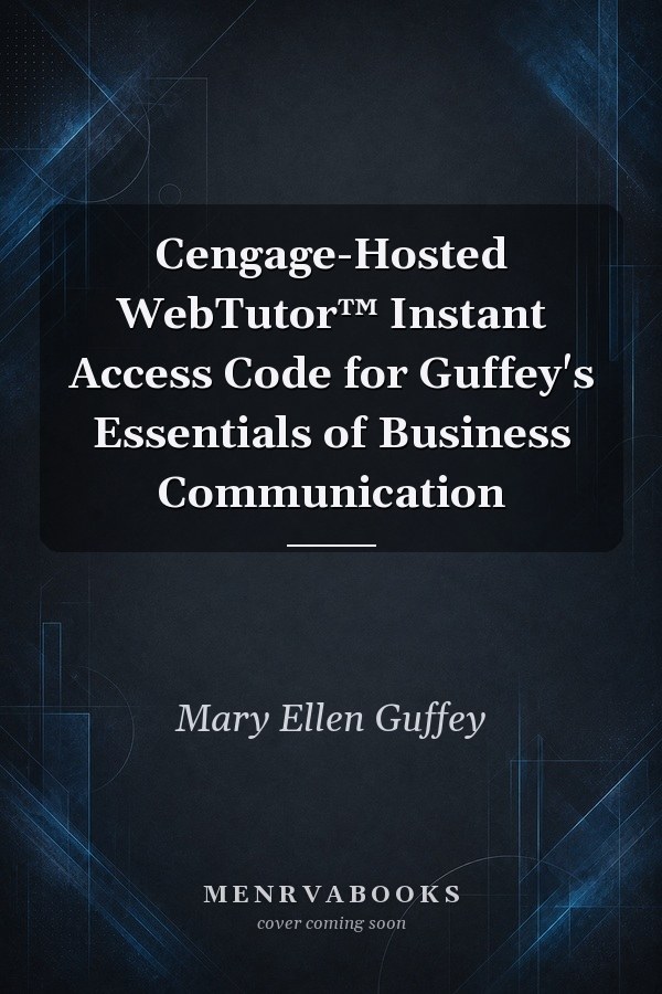 Cengage-Hosted WebTutor™ Instant Access Code for Guffey's Essentials of Business Communication