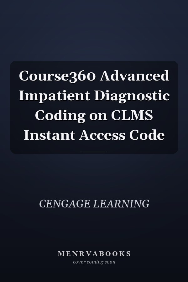 Course360 Advanced Impatient Diagnostic Coding on CLMS Instant Access Code