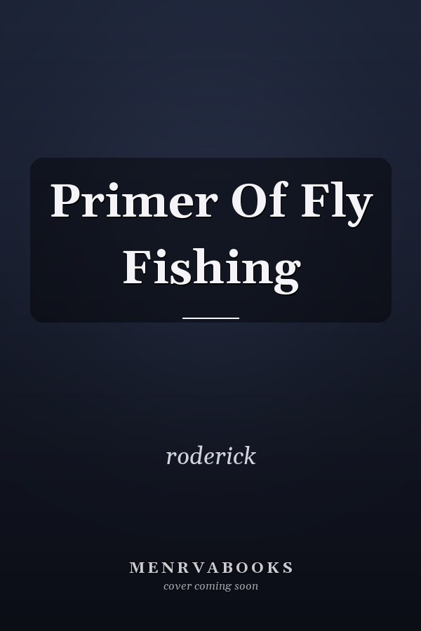 Primer Of Fly Fishing