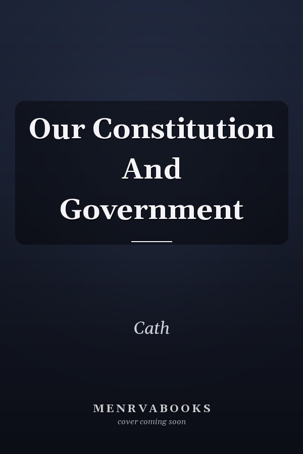 Our Constitution And Government