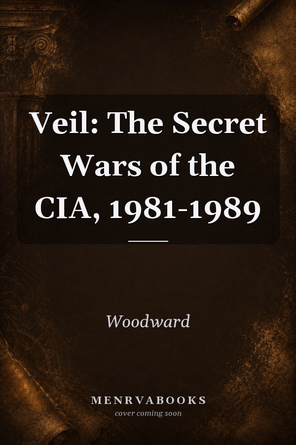 Veil: The Secret Wars of the CIA, 1981-1989