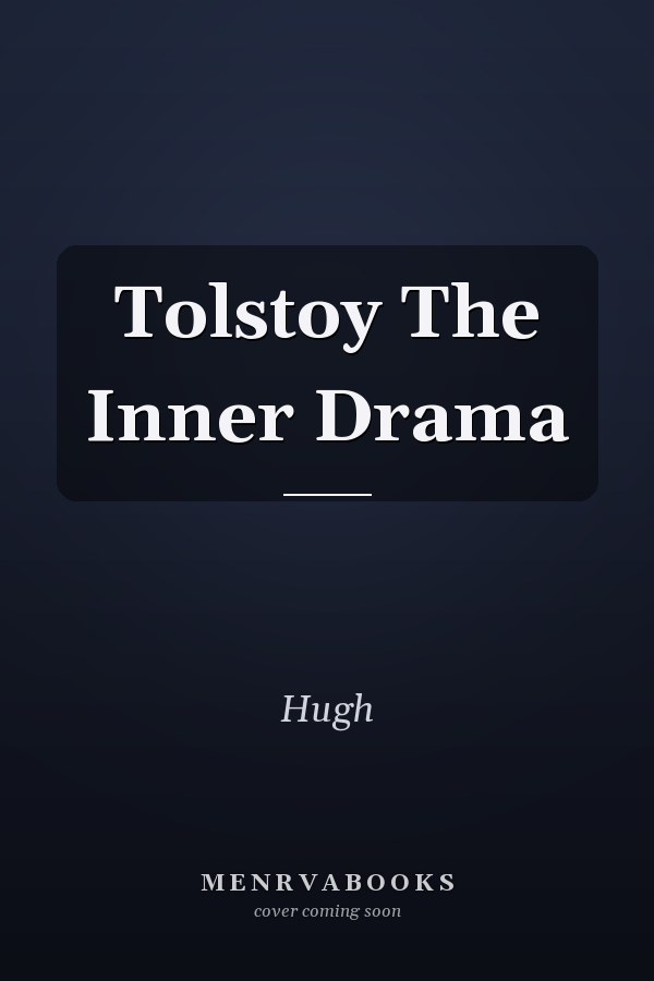 Tolstoy The Inner Drama