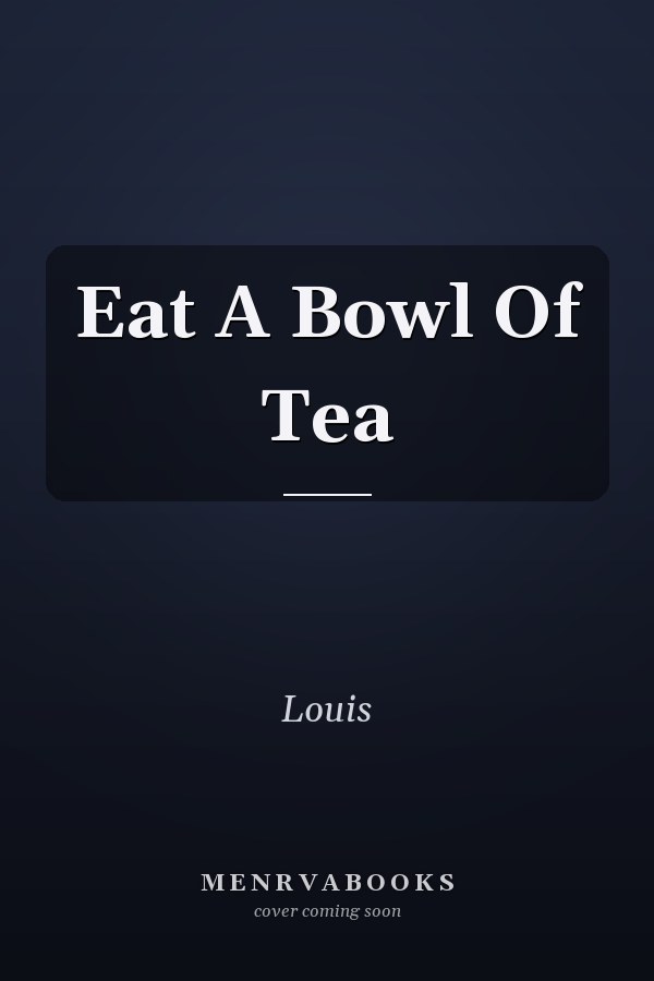 Eat A Bowl Of Tea