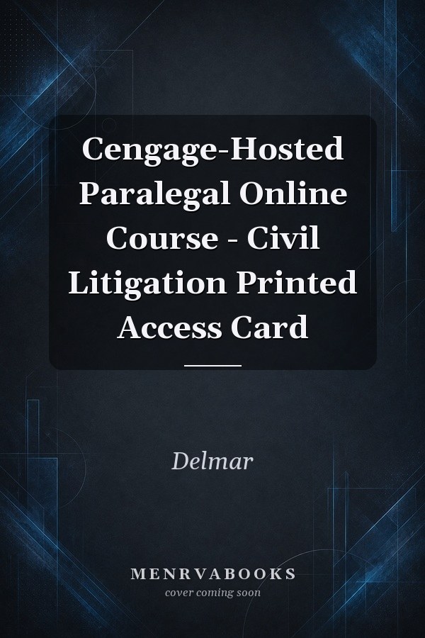 Cengage-Hosted Paralegal Online Course - Civil Litigation Printed Access Card