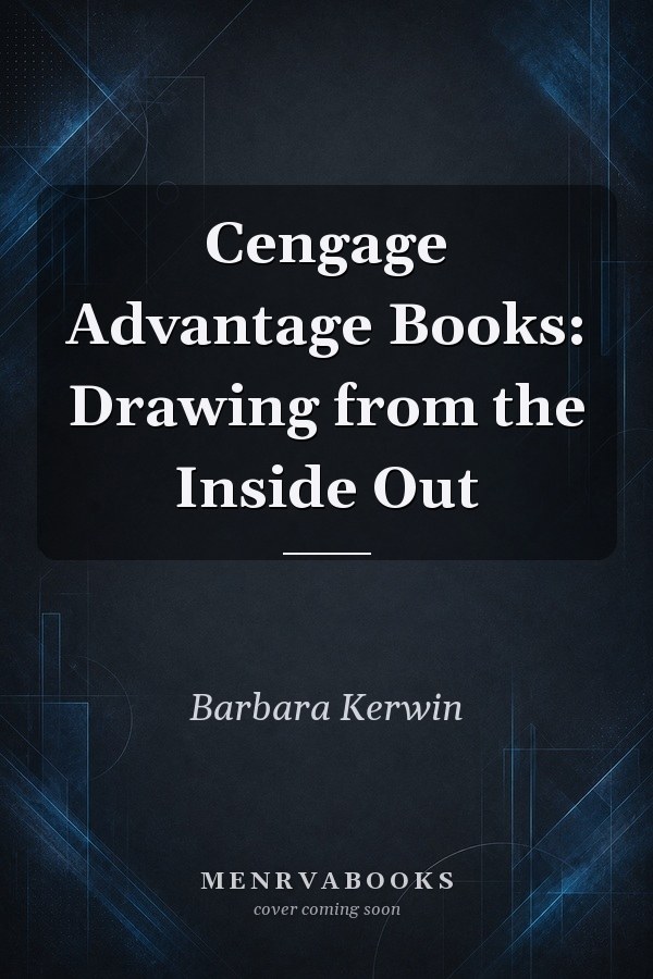 Cengage Advantage Books: Drawing from the Inside Out