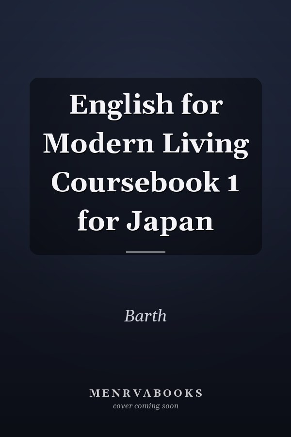 English for Modern Living Coursebook 1 for Japan