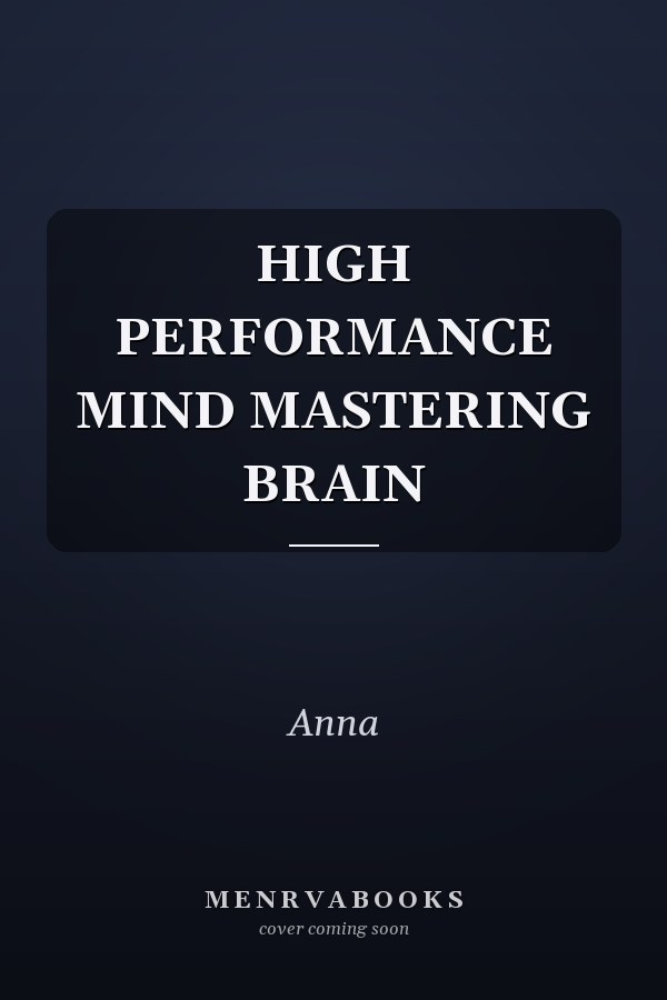 HIGH PERFORMANCE MIND MASTERING BRAIN