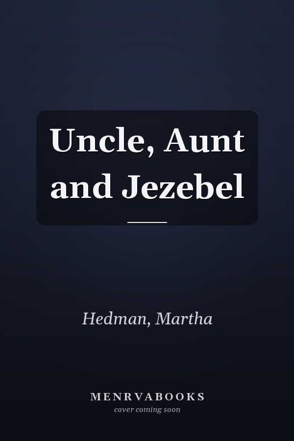 Uncle, Aunt and Jezebel