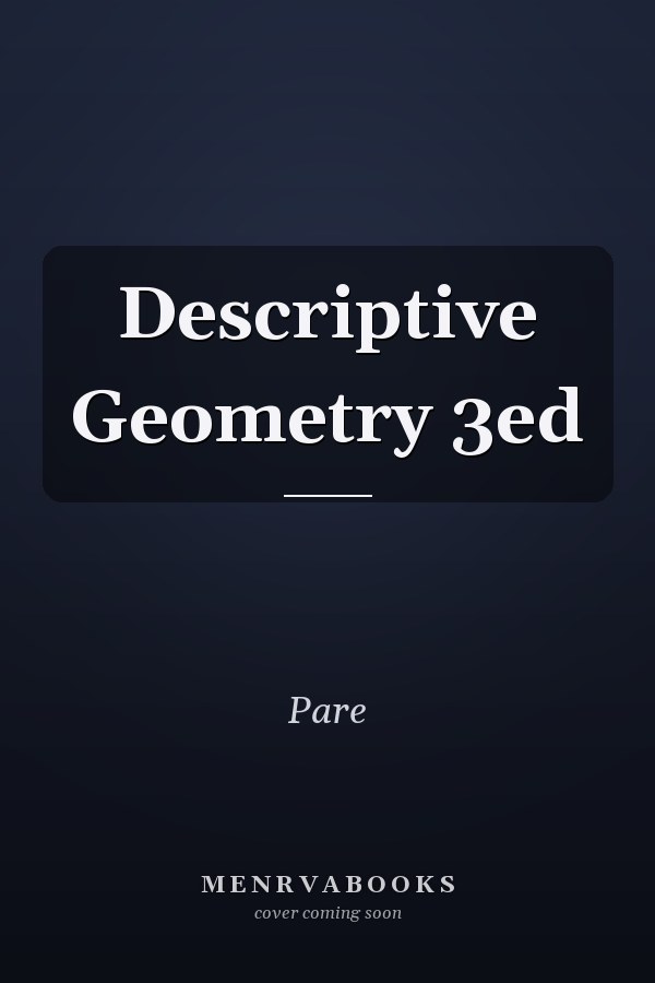 Descriptive Geometry 3ed