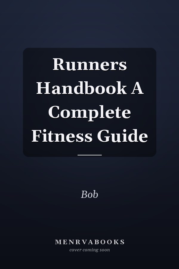 Runners Handbook A Complete Fitness Guide