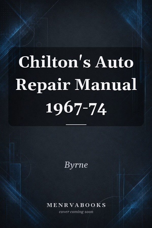 Chilton's Auto Repair Manual 1967-74