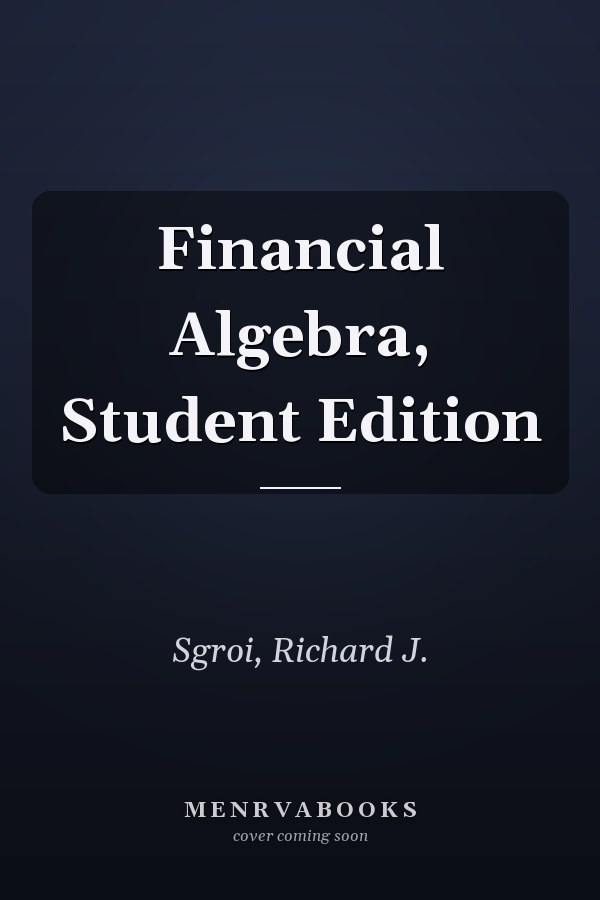 Financial Algebra, Student Edition
