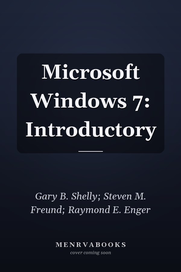 Microsoft Windows 7: Introductory