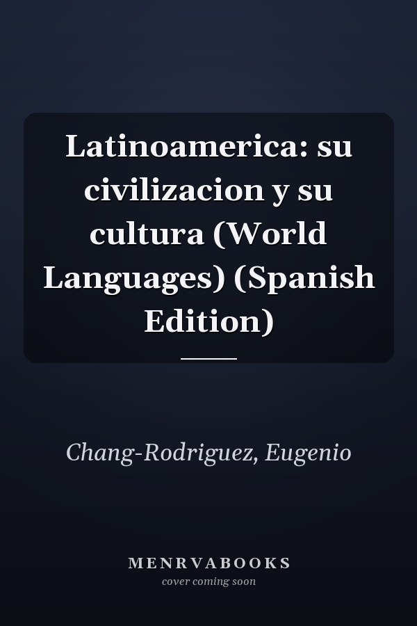Latinoamerica: su civilizacion y su cultura (World Languages) (Spanish Edition)