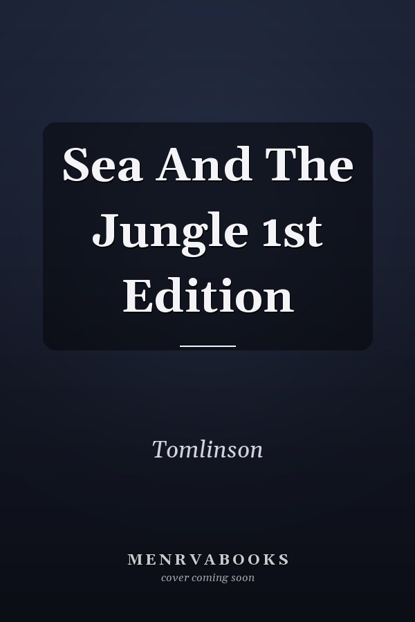 Sea And The Jungle 1st Edition