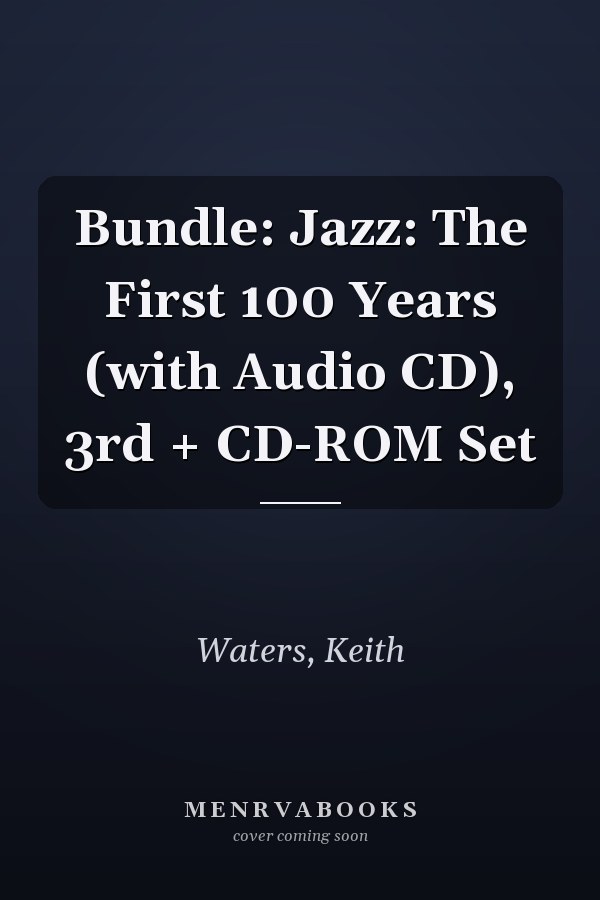 Bundle: Jazz: The First 100 Years (with Audio CD), 3rd + CD-ROM Set