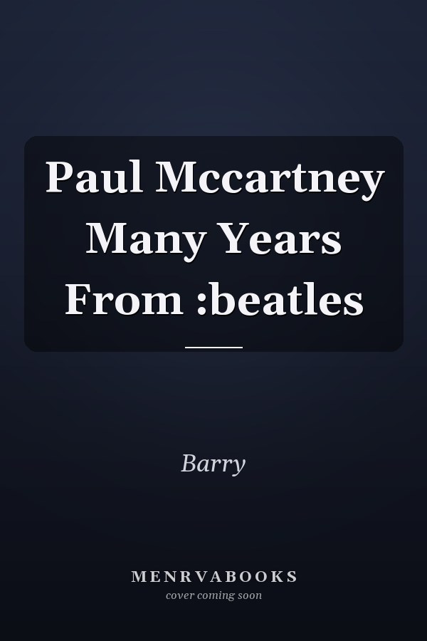 Paul Mccartney Many Years From :beatles