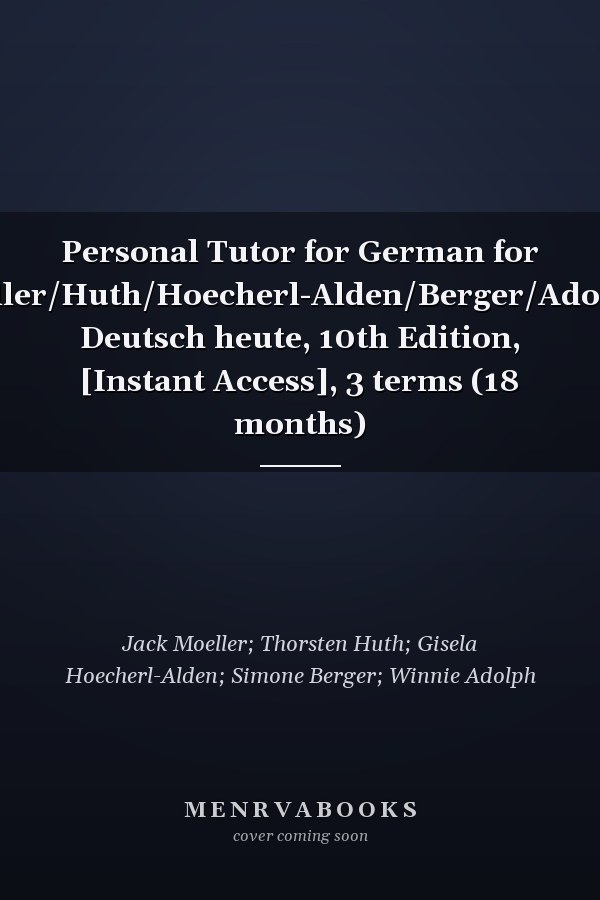 Personal Tutor for German for Moeller/Huth/Hoecherl-Alden/Berger/Adolph's Deutsch heute, 10th Edition, [Instant Access], 3 terms (18 months)