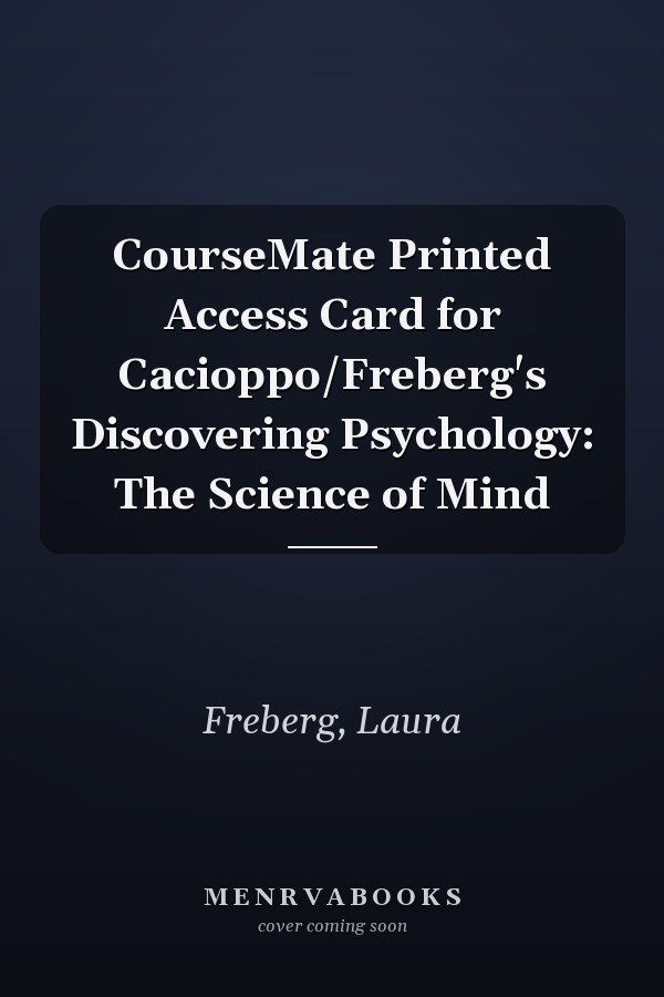 CourseMate Printed Access Card for Cacioppo/Freberg's Discovering Psychology: The Science of Mind