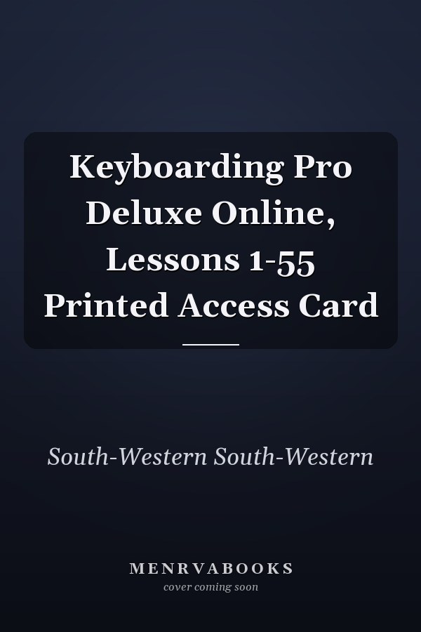 Keyboarding Pro Deluxe Online, Lessons 1-55 Printed Access Card