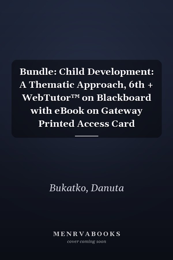 Bundle: Child Development: A Thematic Approach, 6th + WebTutor™ on Blackboard with eBook on Gateway Printed Access Card