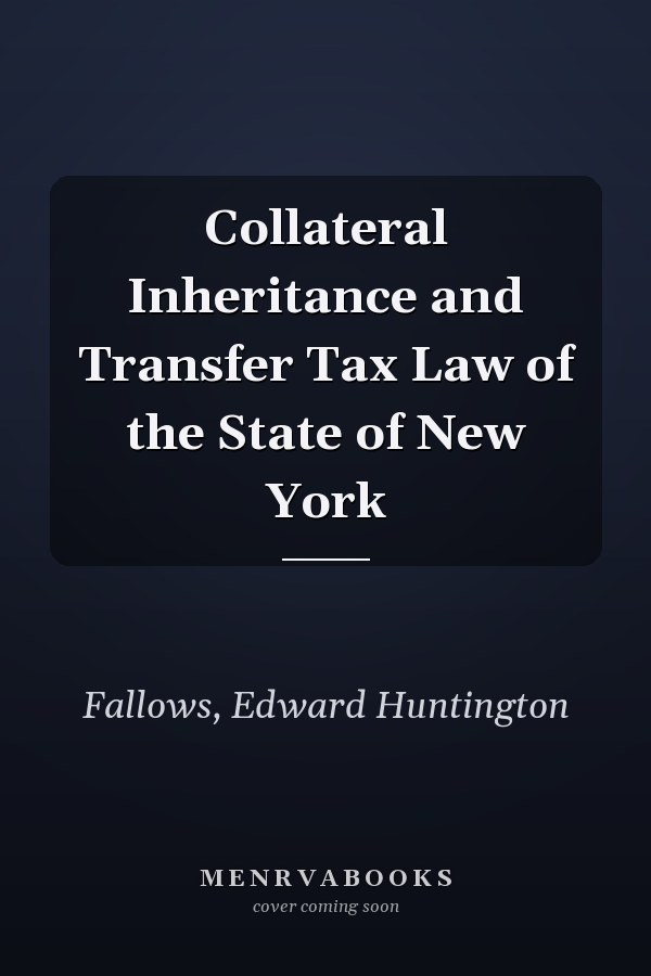 Collateral Inheritance and Transfer Tax Law of the State of New York