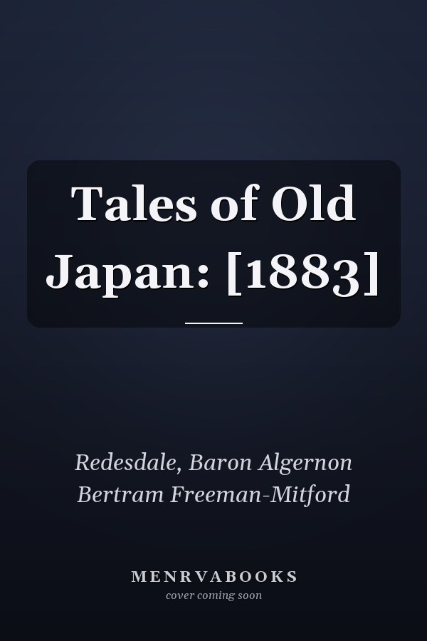 Tales of Old Japan: [1883]
