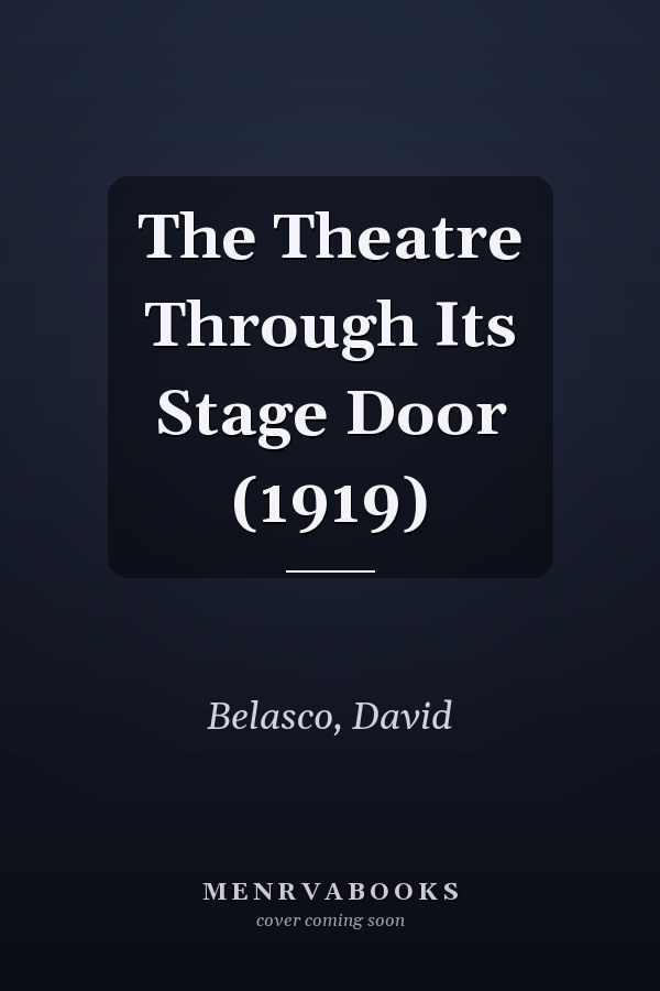 The Theatre Through Its Stage Door (1919)